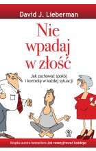 Nie wpadaj w złość jak zachować spokój i kontrolę w każdej sytuacji 