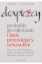 Drapieżcy. Pedofile, gwałciciele i inni przestępcy seksualni, Kim są, jak działają i jak możemy chronić siebie i nasze dzieci
