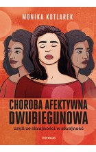 Choroba afektywna dwubiegunowa, czyli ze skrajności w skrajność 