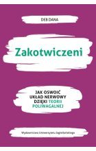 Zakotwiczeni. Jak oswoić układ nerwowy dzięki teorii poliwagalnej 