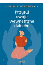 Przytul swoje wewnętrzne dziecko 