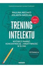 Trening intelektu. Wyćwicz pamięć, koncentrację i kreatywność w 31 dni wyd. 3 