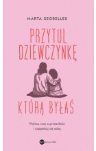 Przytul dziewczynkę, którą byłaś