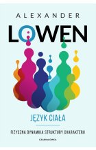 Język ciała. Fizyczna dynamika struktury charakteru 