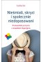 Nieśmiali skryci i społecznie niedopasowani przewodnik po życiu z zespołem aspergera 