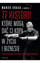 77 historii, które mogą dać Ci kopa w życiu i biznesie