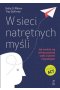 W sieci natrętnych myśli. Jak uwolnić się od bezustannej walki z lękiem i niepokojem wyd. 2 