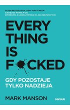 Everything is F*cked. Gdy pozostaje tylko nadzieja