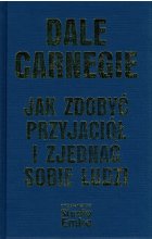 Jak zdobyć przyjaciół i zjednać sobie ludzi