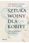 Sztuka wojny dla kobiet. Jak wygrywać bez walki