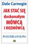Jak stać się doskonałym mówcą i rozmówcą. Po szczeblach słowa wyd. 2023 
