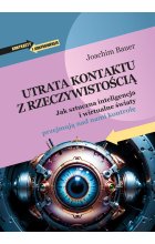 Utrata kontaktu z rzeczywistością. Jak sztuczna inteligencja i wirtualne światy przejmują nad nami kontrolę 