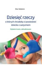 Dziesięć rzeczy o których chciałoby ci powiedzieć dziecko z autyzmem