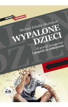 Wypalone dzieci o presji osiągnięć i pogoni za sukcesem 