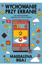 Wychowanie przy ekranie. Jak przygotować dzieci do życia w sieci? 