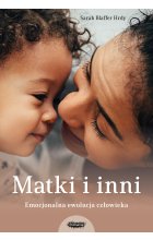 Matki i inni. Emocjonalna ewolucja człowieka 