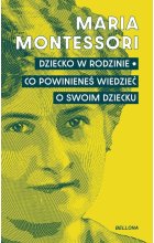 Dziecko w rodzinie. Co powinieneś wiedzieć o swoim dziecku