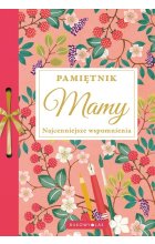 Pamiętnik Mamy Najcenniejsze wspomnienia