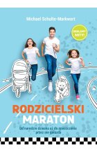 Rodzicielski maraton. Od narodzin dziecka aż do opuszczenia przez nie gniazda 