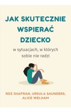 Jak skutecznie wspierać dziecko w sytuacjach, w których sobie nie radzi 