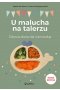 U malucha na talerzu. Zdrowa dieta dla niemowląt