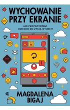 Wychowanie przy ekranie. Jak przygotować dzieci do życia w sieci? 