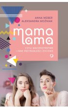 Mama lama czyli macierzyństwo i inne przypadłości życiowe 