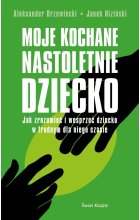 Moje kochane nastoletnie dziecko