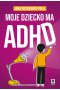 Moje dziecko ma ADHD