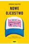 Nowe ojcostwo. Jak być feministycznym tatą 