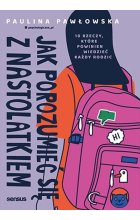 Jak porozumieć się z nastolatkiem.