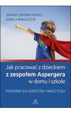 Jak pracować z dzieckiem z zespołem Aspergera w domu i szkole? 