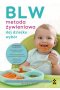 BLW Metoda żywieniowa Daj dziecku wybór 