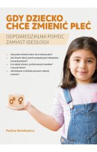 Gdy dziecko chce zmienić płeć