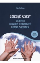 Dziesięć rzeczy o których chciałoby ci powiedzieć dziecko z autyzmem