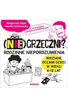 Niegrzeczni rodzinne nieporozumienia widziane oczami dzieci w wieku 6 -12 lat 