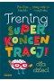 Trening superkoncentracji dla dzieci 