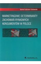 Marketingowe determinanty zachowań rynkowych konsumentów w Polsce