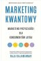 Marketing kwantowy Marketing przyszłości dla konsumentów jutra