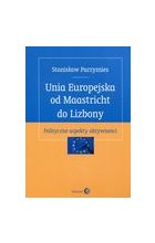 Unia Europejska od Maastricht do Lizbony