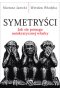 Symetryści Jak się pomaga autokratycznej władzy