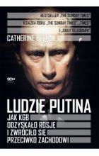 Ludzie Putina Jak KGB odzyskało Rosję