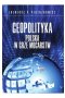 Geopolityka. Polska w grze mocarstw