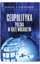 Geopolityka  Polska w grze mocarstw