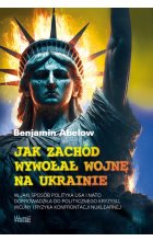 Jak Zachód wywołał wojnę na Ukrainie