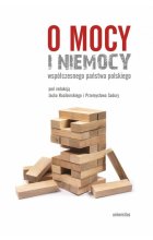 O mocy i niemocy współczesnego państwa polskiego