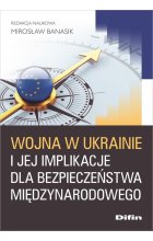 Wojna w Ukrainie i jej implikacje dla bezpieczeństwa międzynarodowego