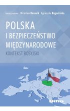 Polska i bezpieczeństwo międzynarodowe. Kontekst rosyjski 