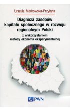 Diagnoza zasobów kapitału społecznego w rozwoju regionalnym Polski z wykorzystaniem metody ekonomii eksperymentalnej