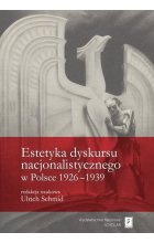 Estetyka dyskursu nacjonalistycznego w Polsce 1926-1939